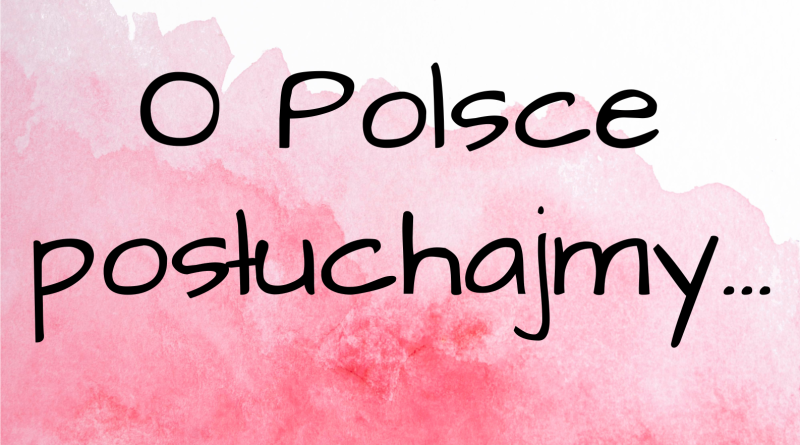 O Polsce posłuchajmy…-napisz wiersz